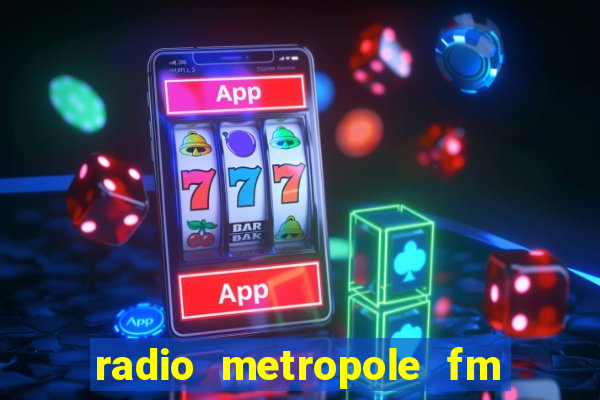 radio metropole fm salvador bahia